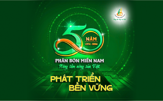 Công ty Cổ phần Phân bón miền Nam: 50 năm tự hào truyền thống, vững bước tương lai