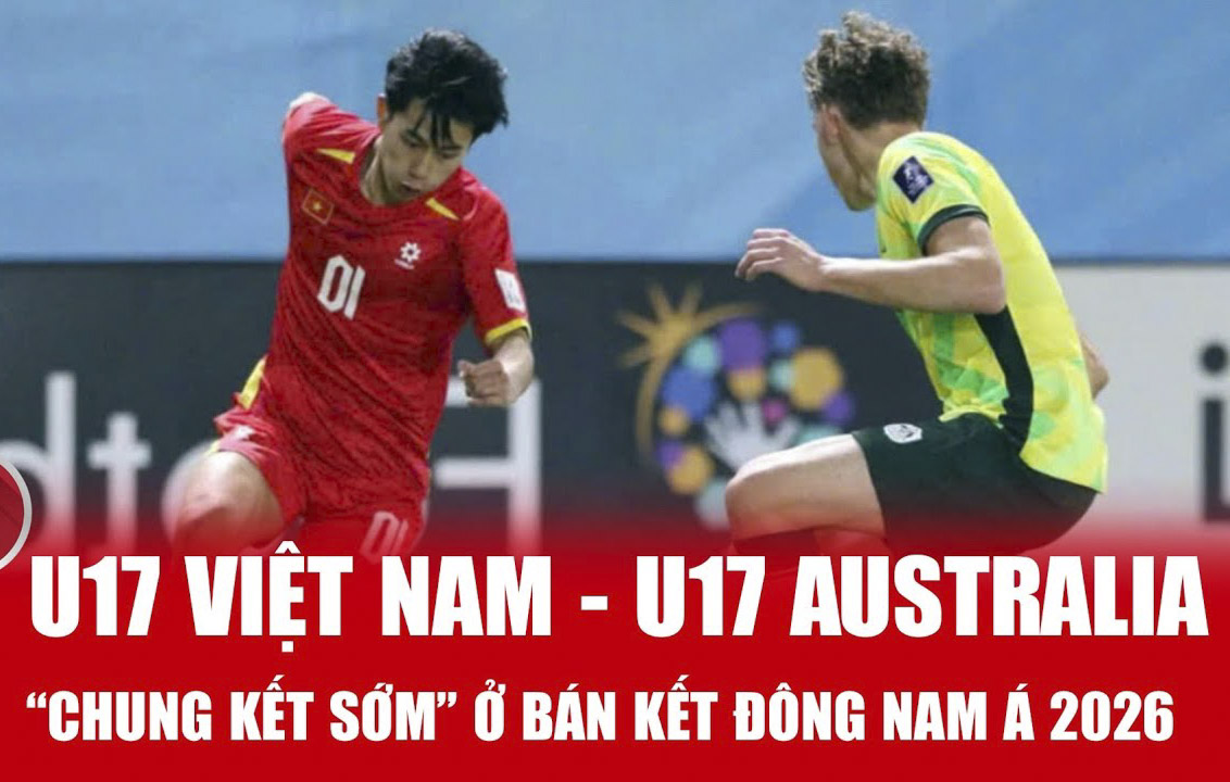 U17 Việt Nam đấu U17 Australia: Thử thách lớn ở “chung kết sớm”