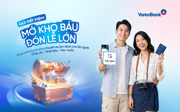 &ldquo;VietinBank triển khai ưu đ&atilde;i &ldquo;Gửi tiết kiệm - Mở kho b&aacute;u - Đ&oacute;n Lễ lớn&rdquo; ch&agrave;o mừng 30/4 - 1/5&rdquo;