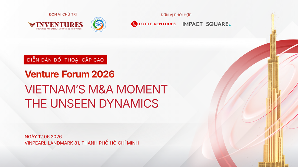 Khởi động Venture Forum 2026 với chủ đề &ldquo;Vietnam&rsquo;s M&A Moment &ndash; The Unseen Dynamics