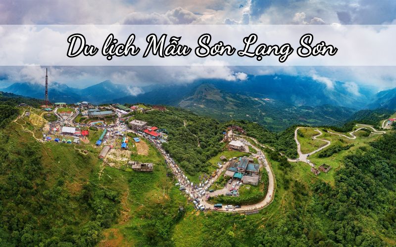 Du lịch Mẫu Sơn - Điểm đến hấp dẫn du khách Du lịch Mẫu Sơn - Điểm đến hấp dẫn du khách
