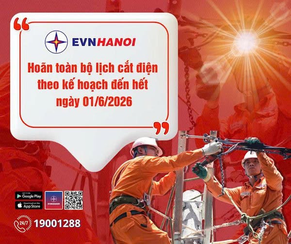 EVNHANOI hoãn toàn bộ lịch cắt điện đến hết 1/6 để phục vụ người dân và các kỳ thi quan trọng