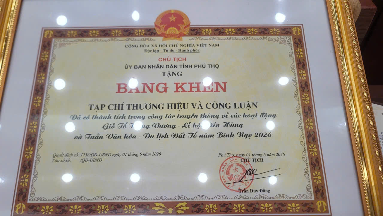 UBND tỉnh Ph&uacute; Thọ tặng Bằng khen cho Tạp ch&iacute; Thương hiệu v&agrave; C&ocirc;ng luận v&igrave; những đ&oacute;ng g&oacute;p trong c&ocirc;ng t&aacute;c truyền th&ocirc;ng Giỗ Tổ H&ugrave;ng Vương - Lễ hội Đền H&ugrave;ng v&agrave; Tuần Văn h&oacute;a - Du lịch Đất Tổ năm 2026.