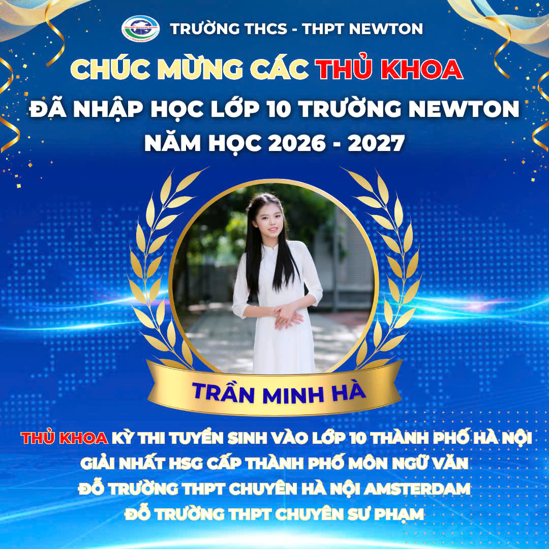 Trường Newton chào đón các thủ khoa nhập học lớp 10: Nơi hội tụ những tài năng trẻ