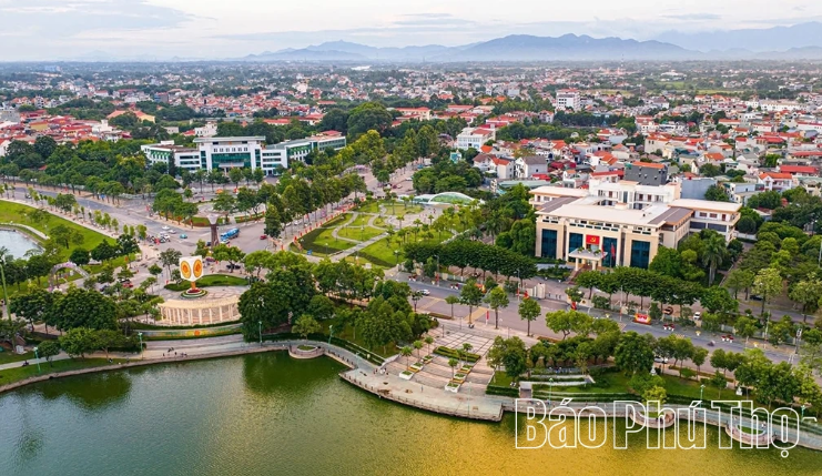 Phú Thọ hướng đến mô hình đô thị xanh, văn minh và hiện đại