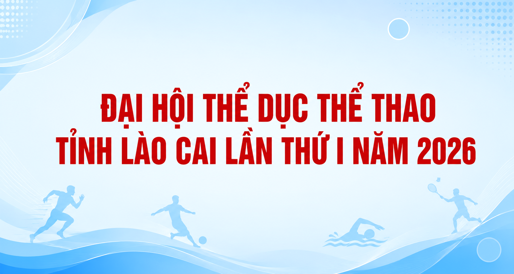 Lào Cai sẽ tổ chức Đại hội Thể dục thể thao lần thứ I vào tháng 9/2026