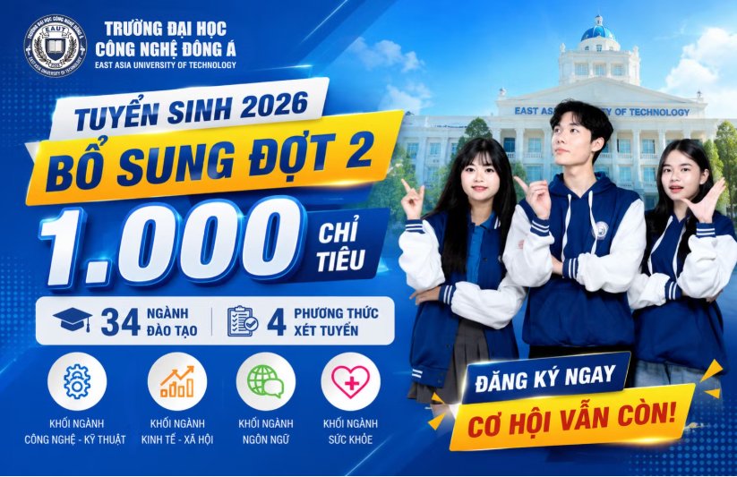 Trường Đại học Công nghệ Đông Á tuyển sinh bổ sung đợt 2 năm 2026 với 34 ngành đào tạo. Ảnh: NTCC Trường Đại học Công nghệ Đông Á tuyển sinh bổ sung đợt 2 năm 2026 với 34 ngành đào tạo. Ảnh: NTCC