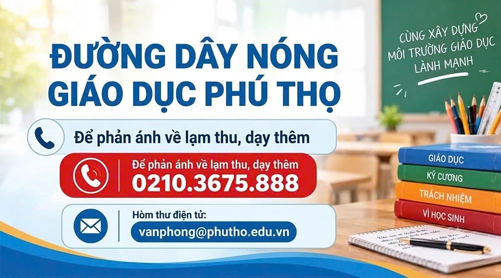 Đường dây nóng của Sở Giáo dục và Đào tạo tỉnh Phú Thọ. Ảnh: phutho.edu.vn Đường dây nóng của Sở Giáo dục và Đào tạo tỉnh Phú Thọ. Ảnh: phutho.edu.vn
