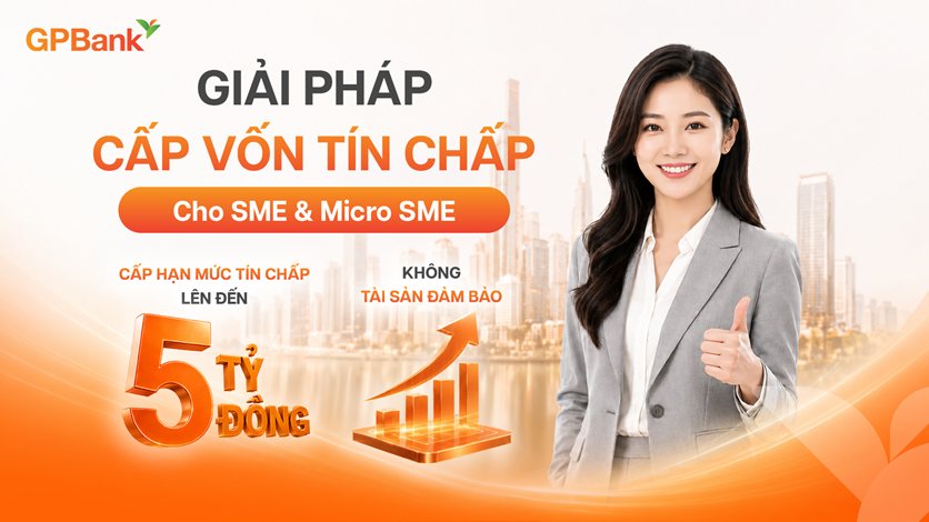GPBank ph&aacute;t triển Giải ph&aacute;p cấp vốn t&iacute;n chấp d&agrave;nh cho doanh nghiệp si&ecirc;u nhỏ (Micro SME), doanh nghiệp nhỏ v&agrave; vừa (SME).