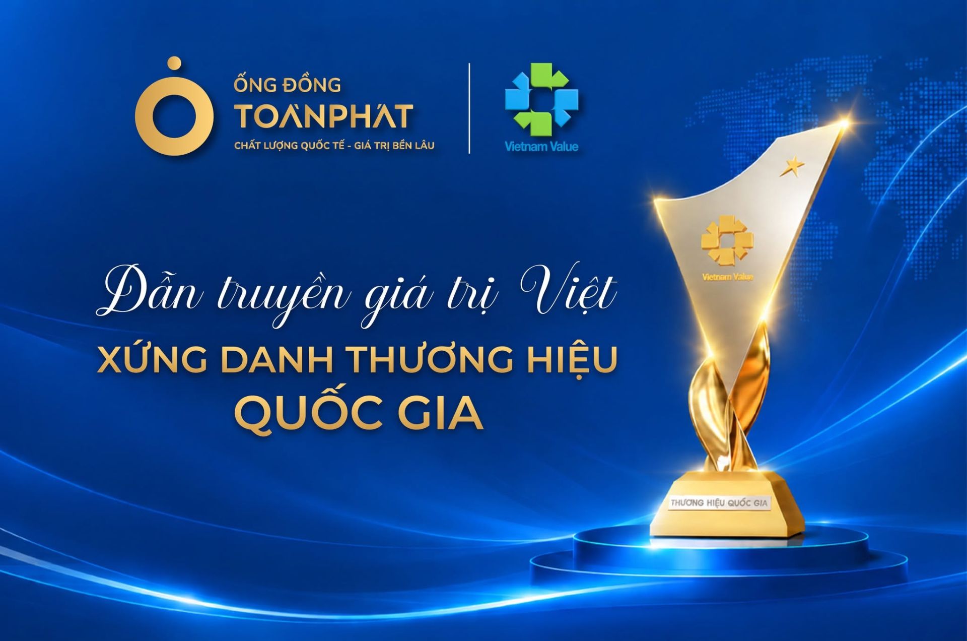 Ống đồng Toàn Phát – Dẫn truyền giá trị Việt, xứng danh Thương hiệu Quốc gia Ống đồng Toàn Phát – Dẫn truyền giá trị Việt, xứng danh Thương hiệu Quốc gia