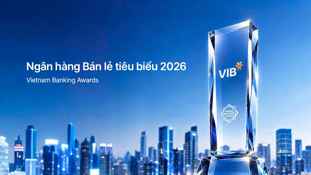 VIB được vinh danh “Ngân hàng bán lẻ tiêu biểu 2026” tại Vietnam Banking Awards VIB được vinh danh “Ngân hàng bán lẻ tiêu biểu 2026” tại Vietnam Banking Awards