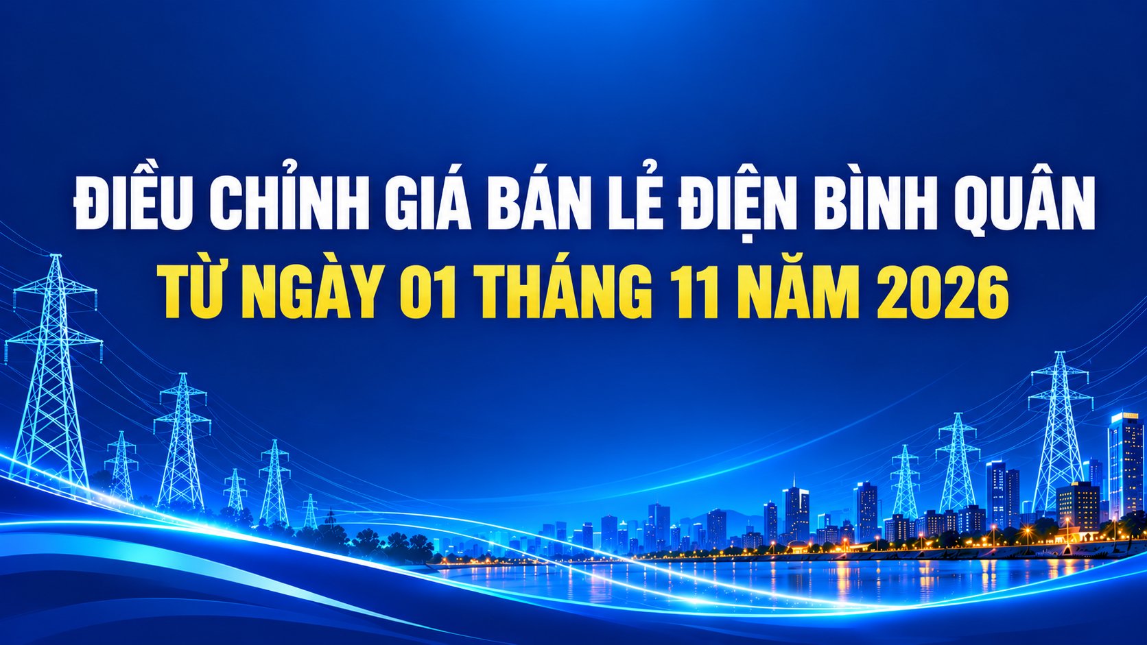 Điều chỉnh giá bán lẻ điện bình quân từ ngày 1/11/2026 - Hình 1